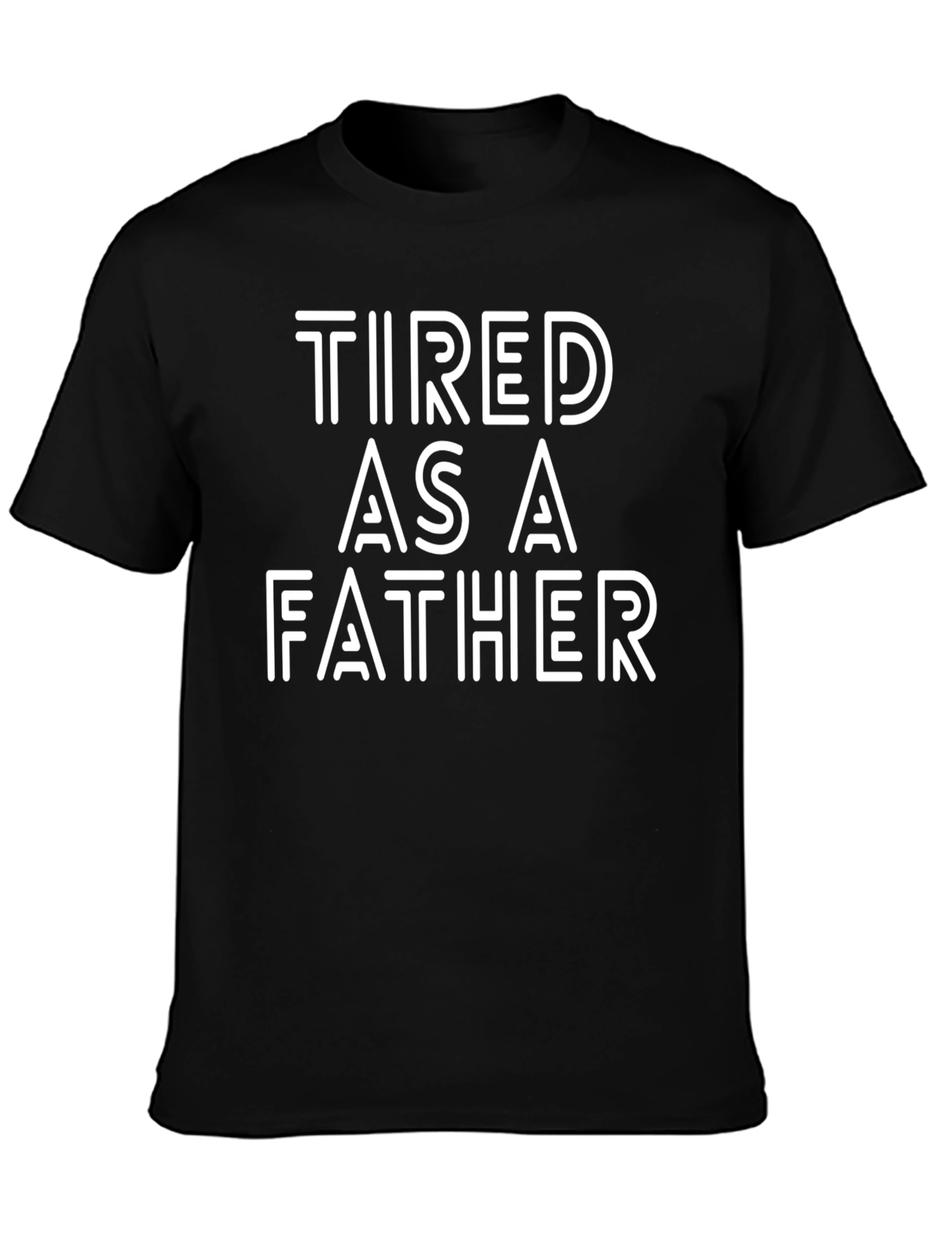 Tired As A Father Graphic Tee