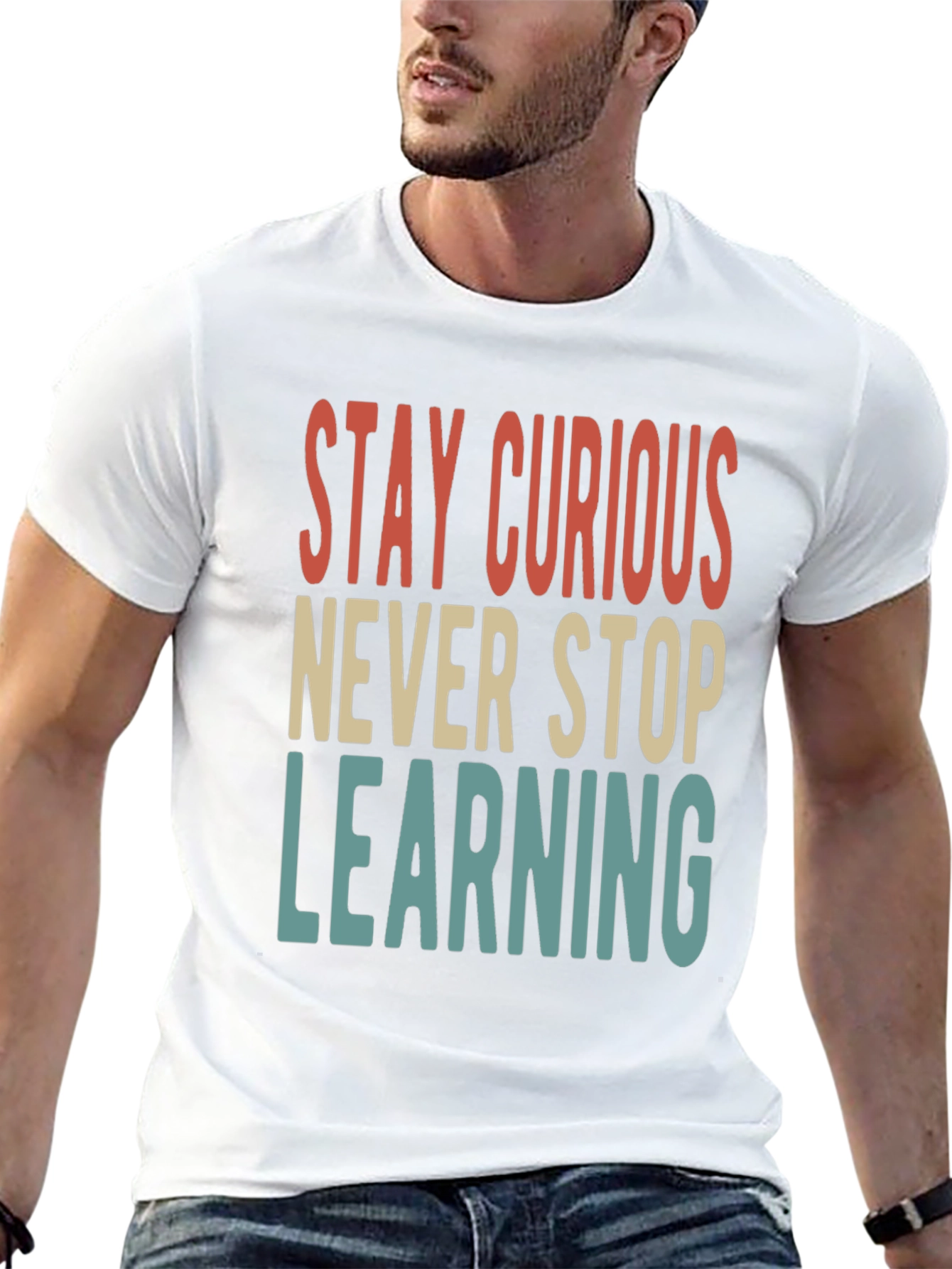 Stay Curious T-Shirt - Never Stop Learning Tee
