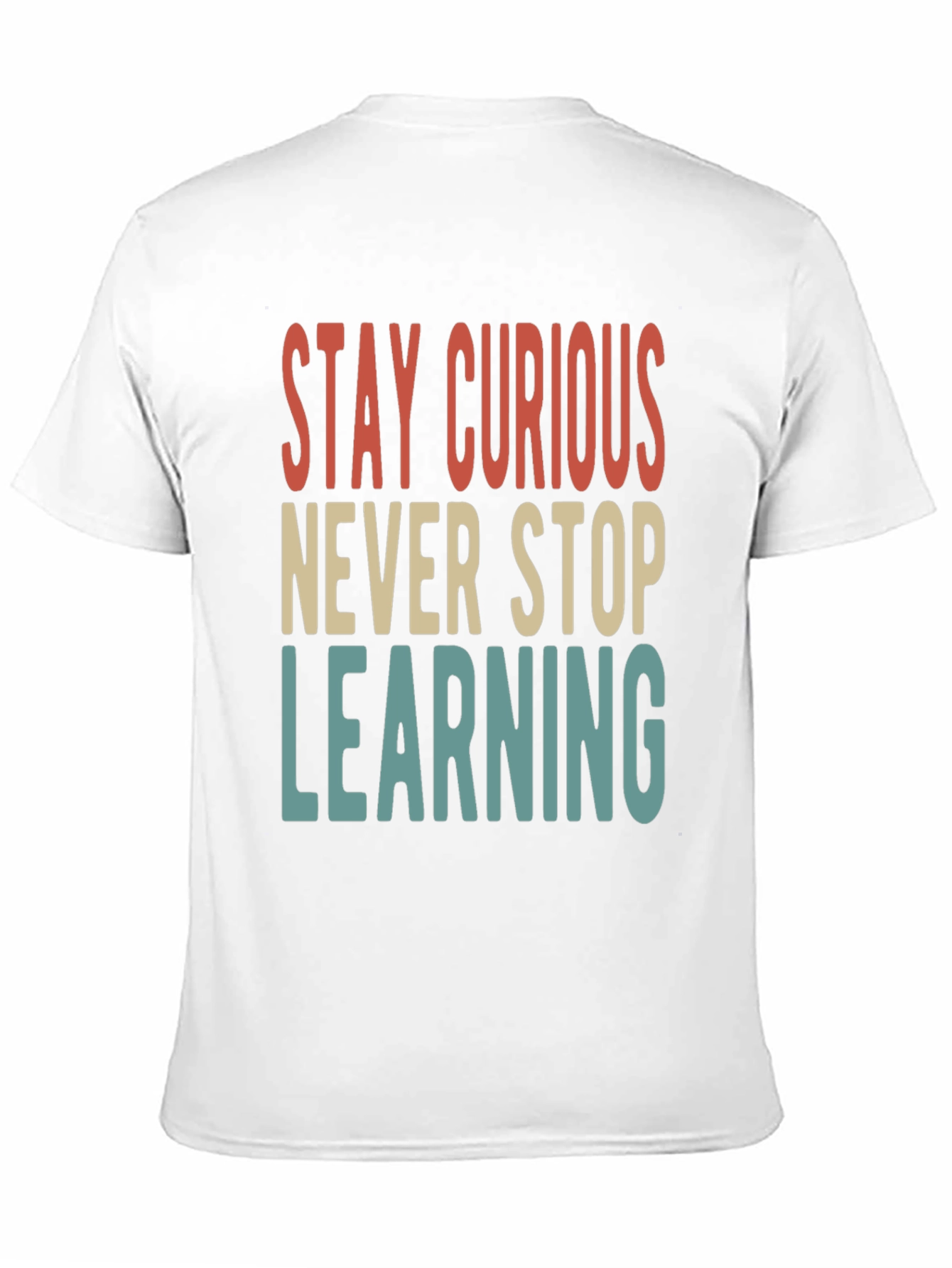 Stay Curious T-Shirt - Never Stop Learning Tee