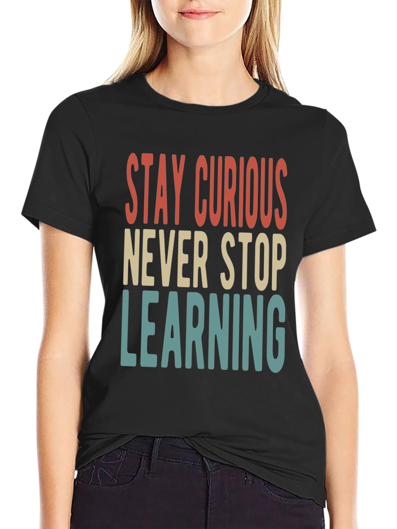 Stay Curious T-Shirt - Never Stop Learning Tee