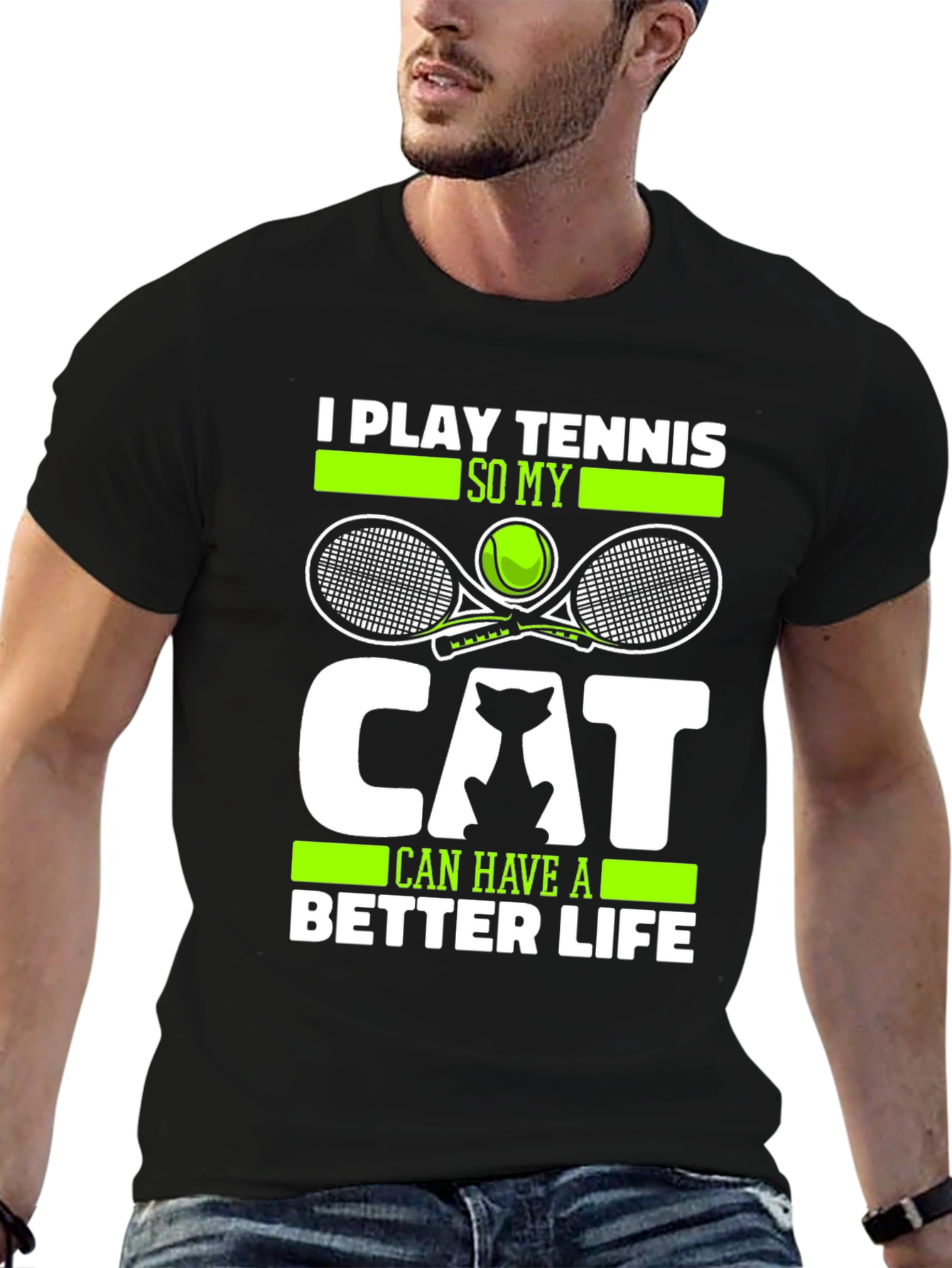 I Play Tennis So My Cat Can Have a Better Life T-Shirt