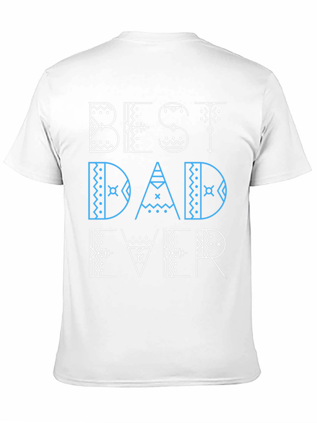Best Dad Ever Graphic Tee - Fathers Day Gift