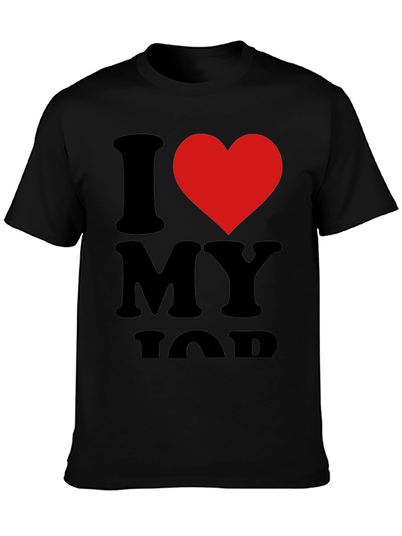 I Love My Job Black T-Shirt with Red Heart