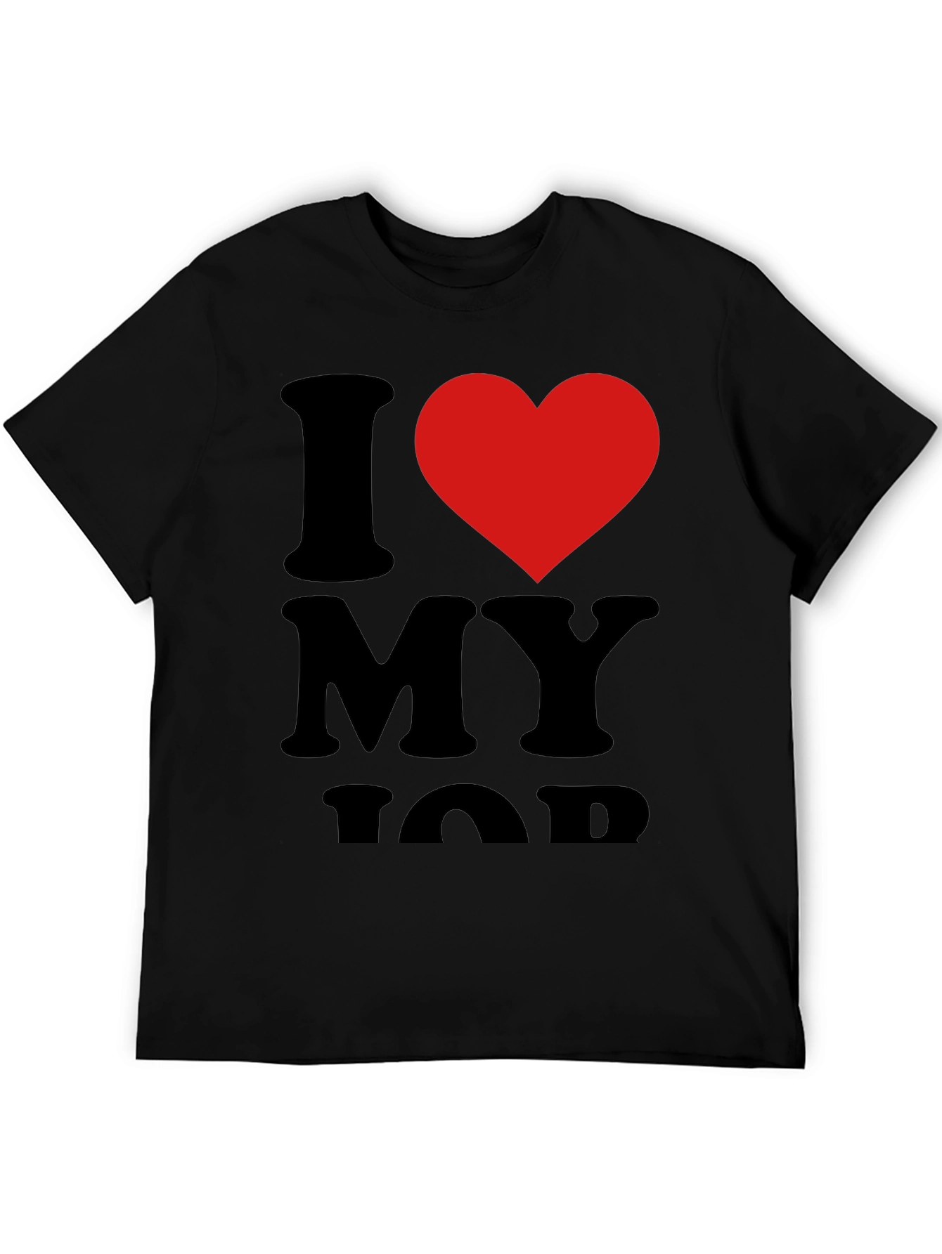 I Love My Job Black T-Shirt with Red Heart