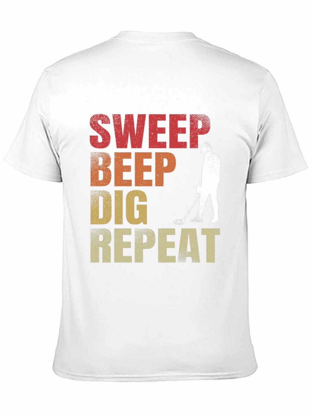 Metal Detecting T-Shirt - Sweep Beep Dig Repeat