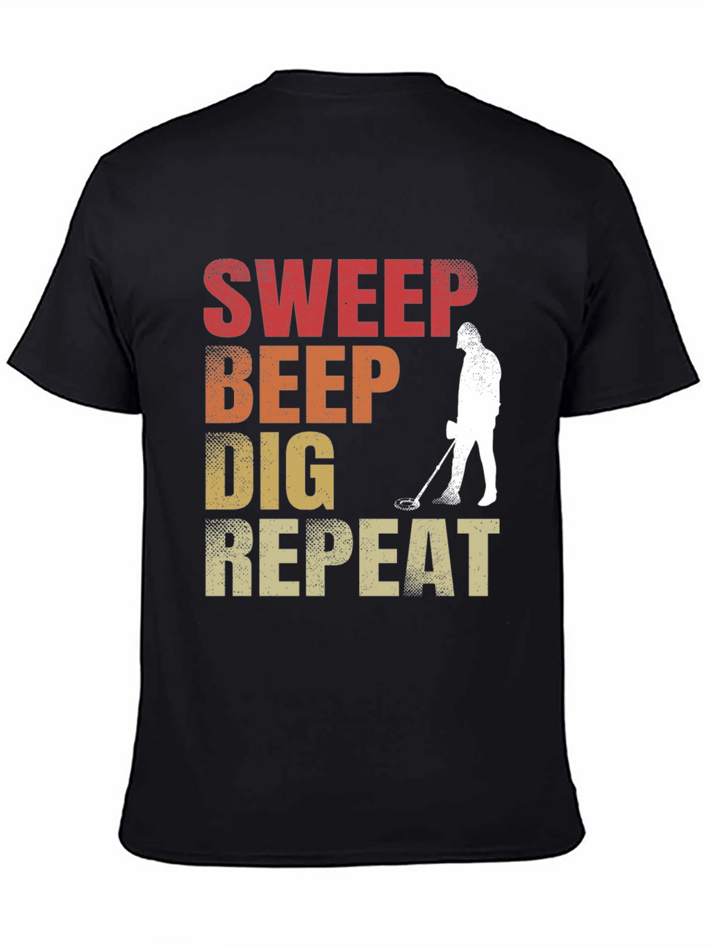Metal Detecting T-Shirt - Sweep Beep Dig Repeat