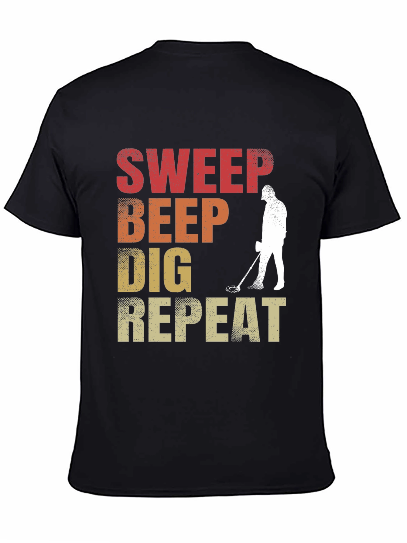 Metal Detecting T-Shirt - Sweep Beep Dig Repeat