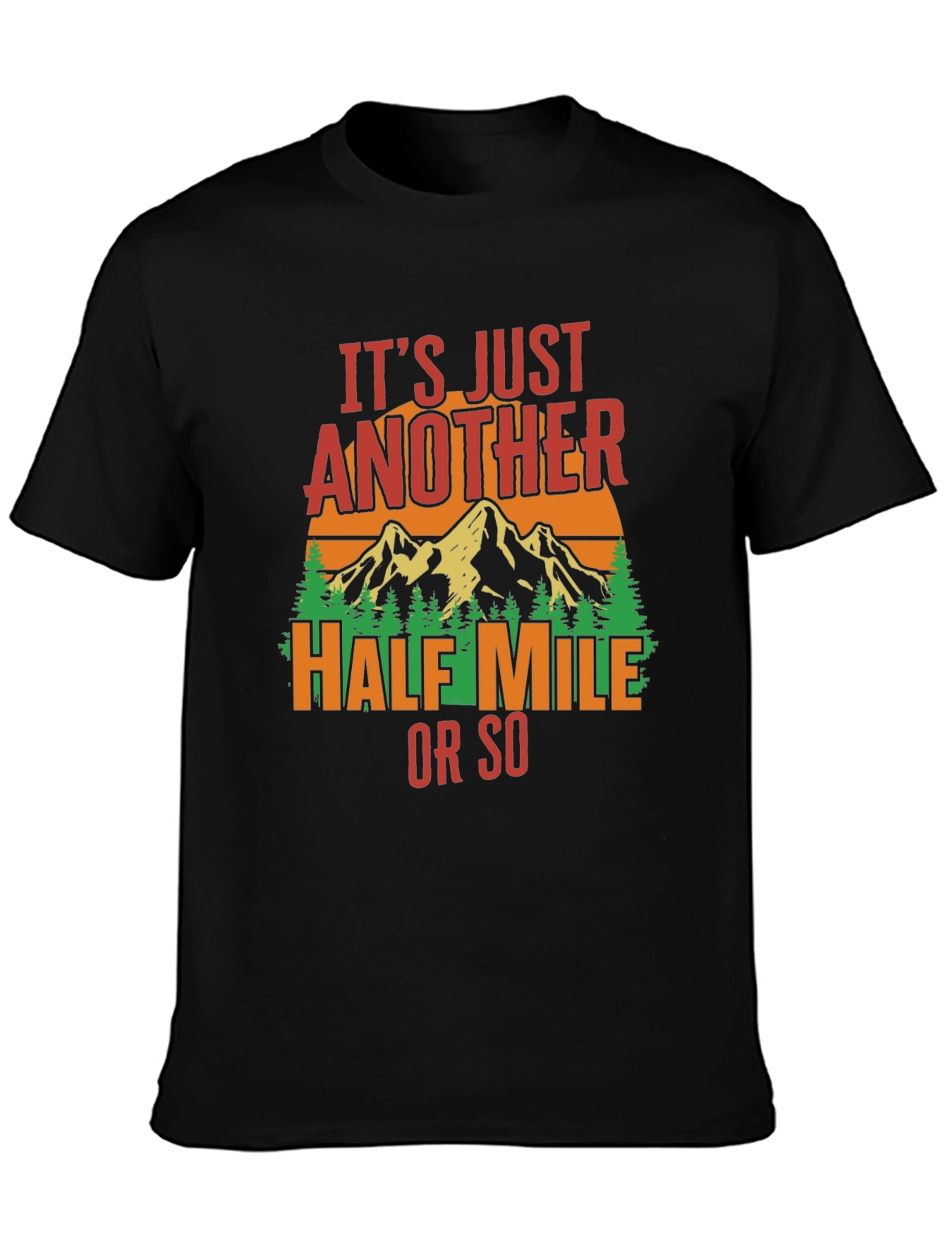 Hiking T-Shirt: Just Another Half Mile