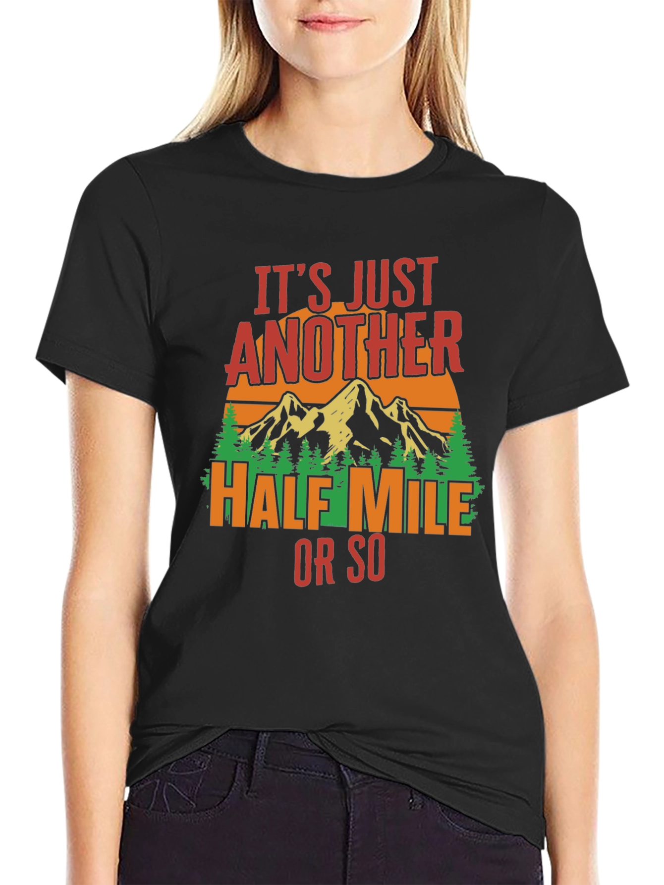 Hiking T-Shirt: Just Another Half Mile