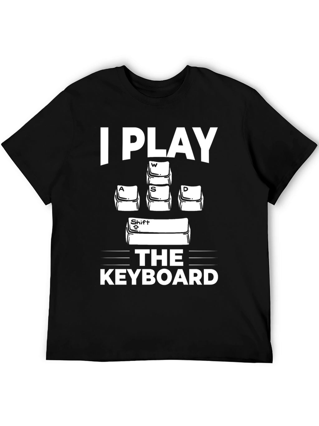 Gamer T-Shirt: I Play the Keyboard - Funny Design