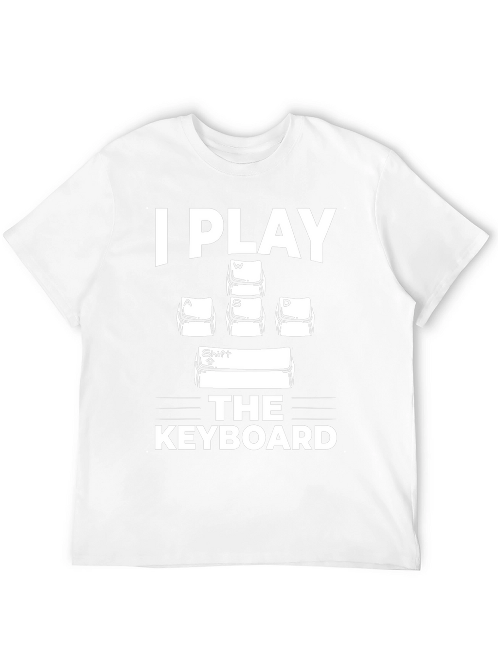 Gamer T-Shirt: I Play the Keyboard - Funny Design