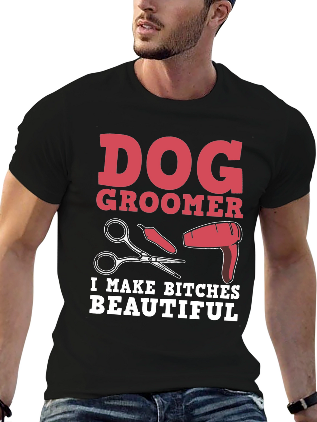Dog Groomer T-Shirt - I Make Bitches Beautiful