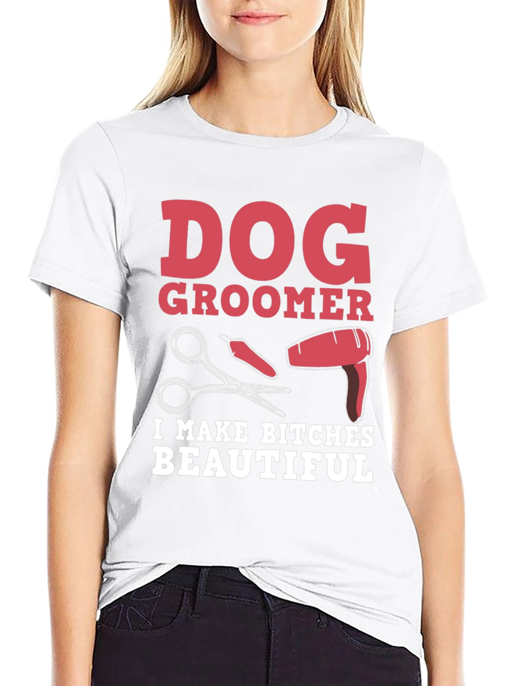 Dog Groomer T-Shirt - I Make Bitches Beautiful