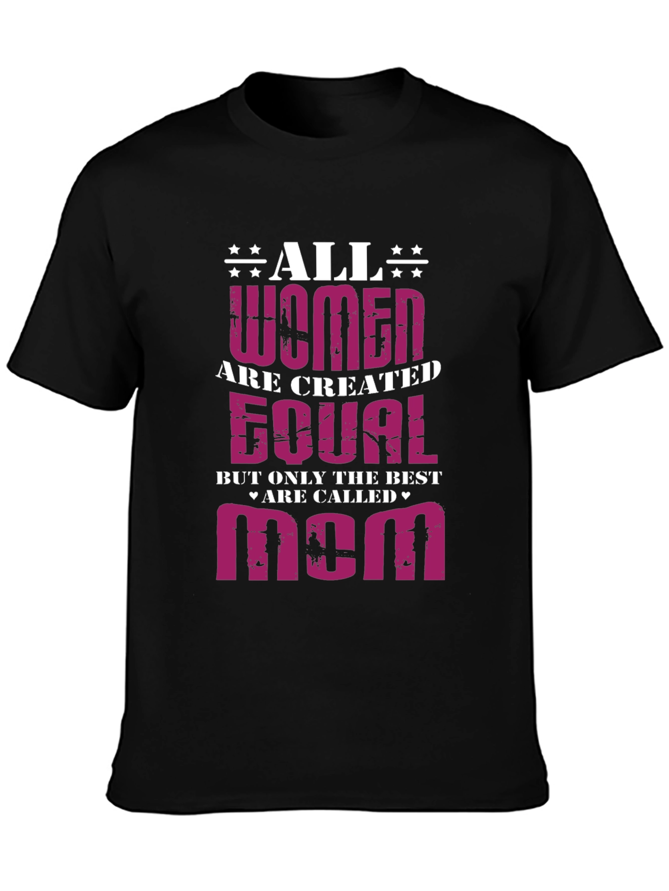All Women Are Created Equal - Mom Graphic T-Shirt