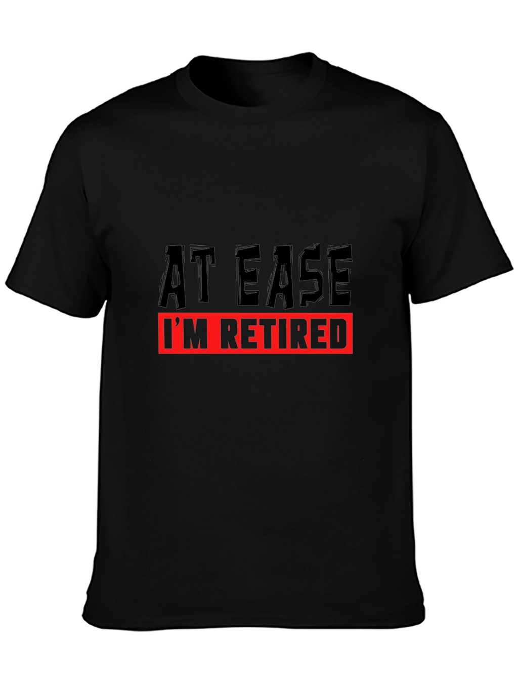 At Ease Im Retired Black Graphic T-Shirt