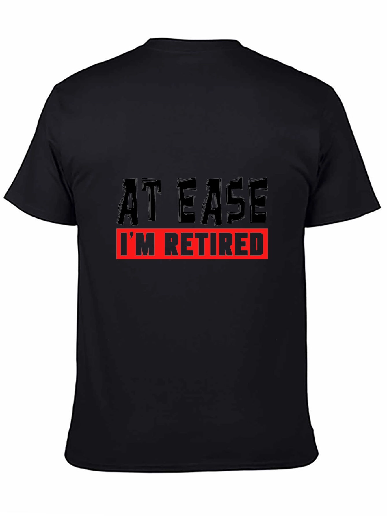 At Ease Im Retired Black Graphic T-Shirt