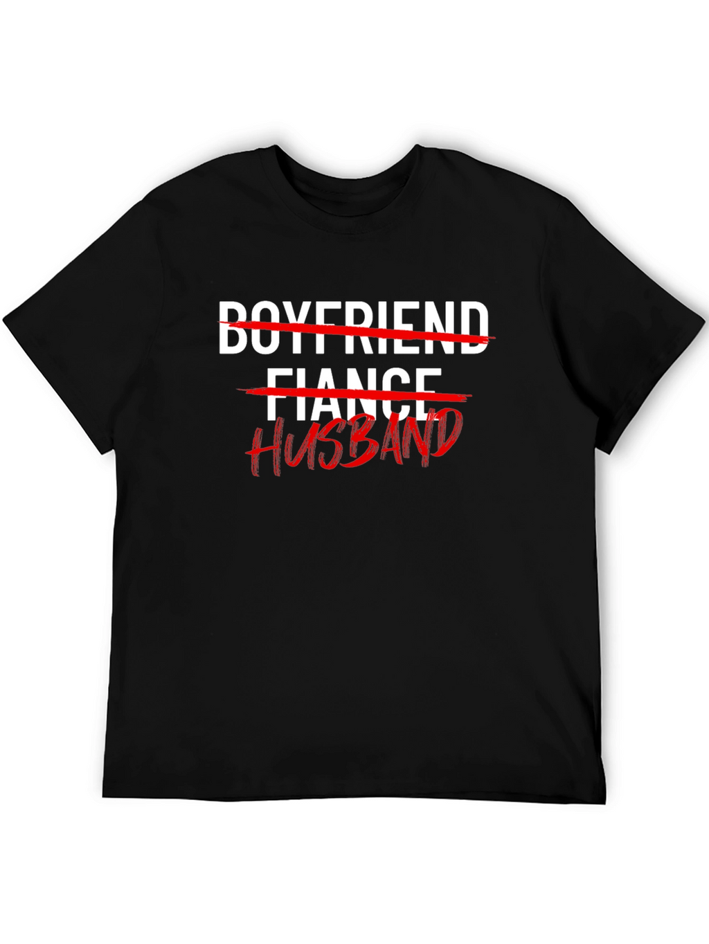 Husband T-Shirt: Crossed Out Fiance & Boyfriend Tee