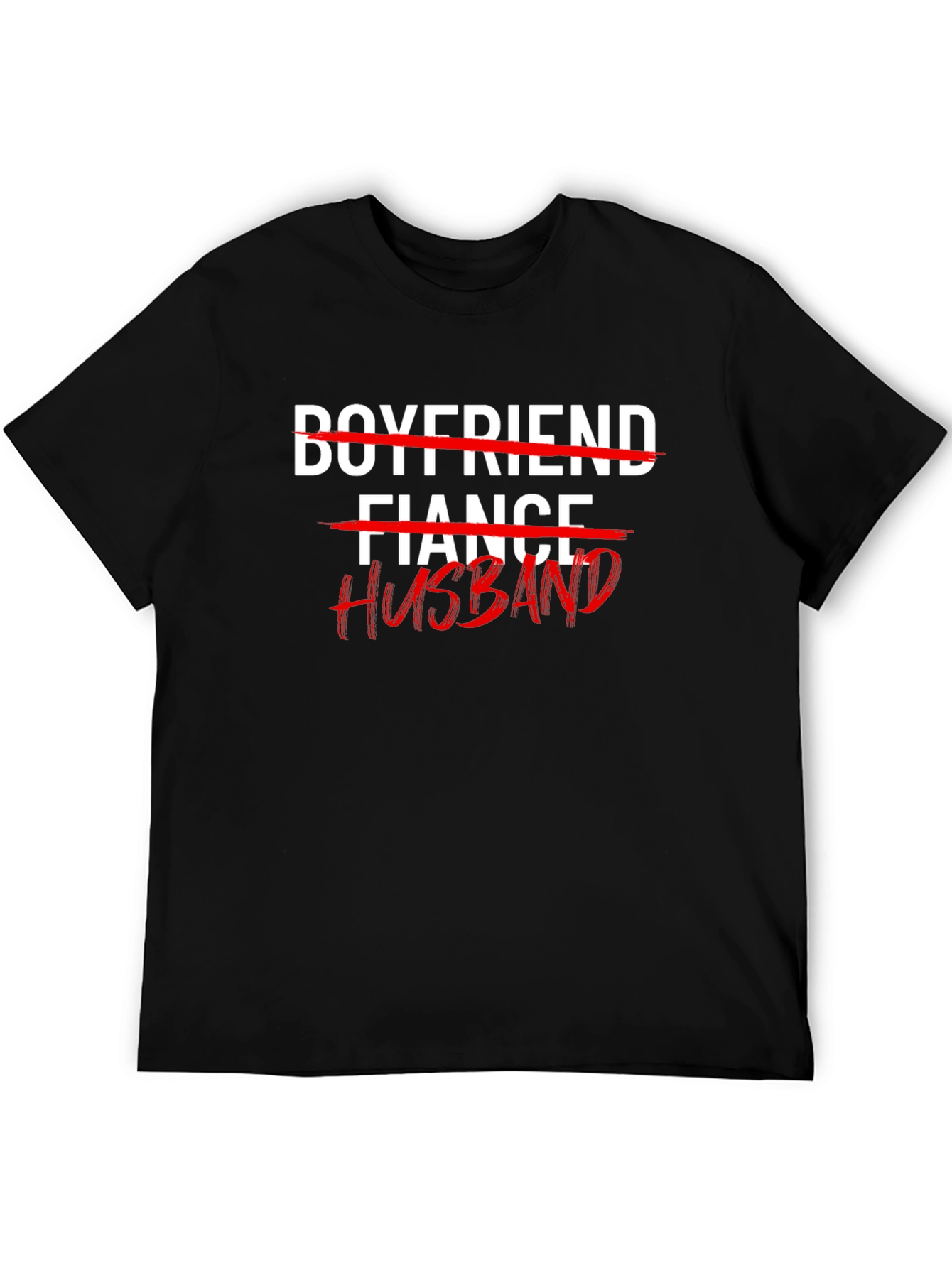 Husband T-Shirt: Crossed Out Fiance & Boyfriend Tee