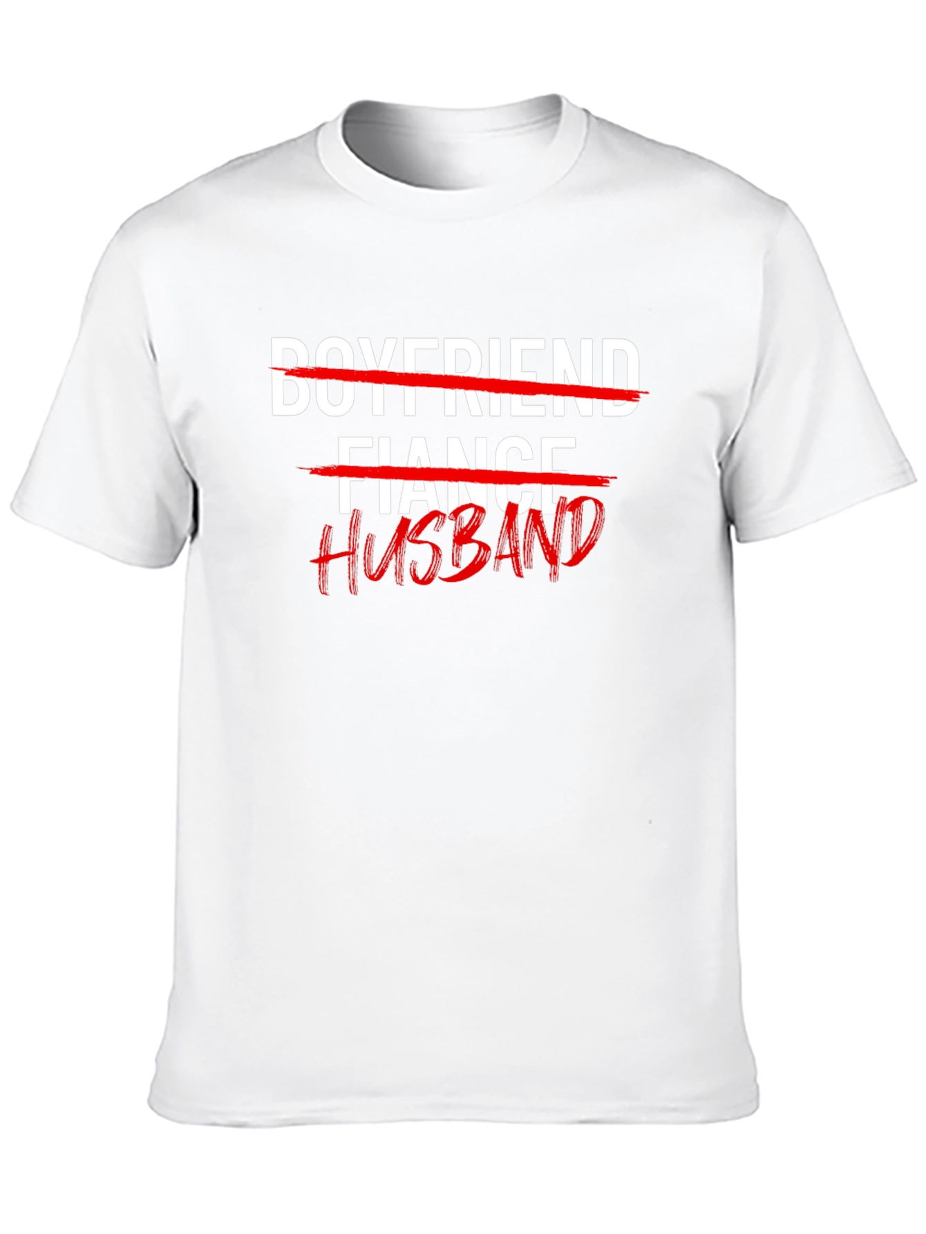 Husband T-Shirt: Crossed Out Fiance & Boyfriend Tee