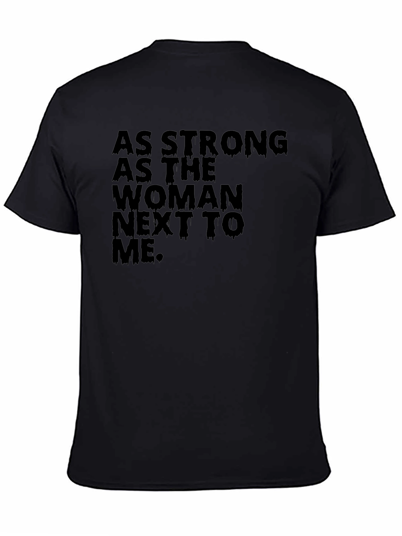 Empowering Womens T-Shirt - As Strong As the Woman Next to Me
