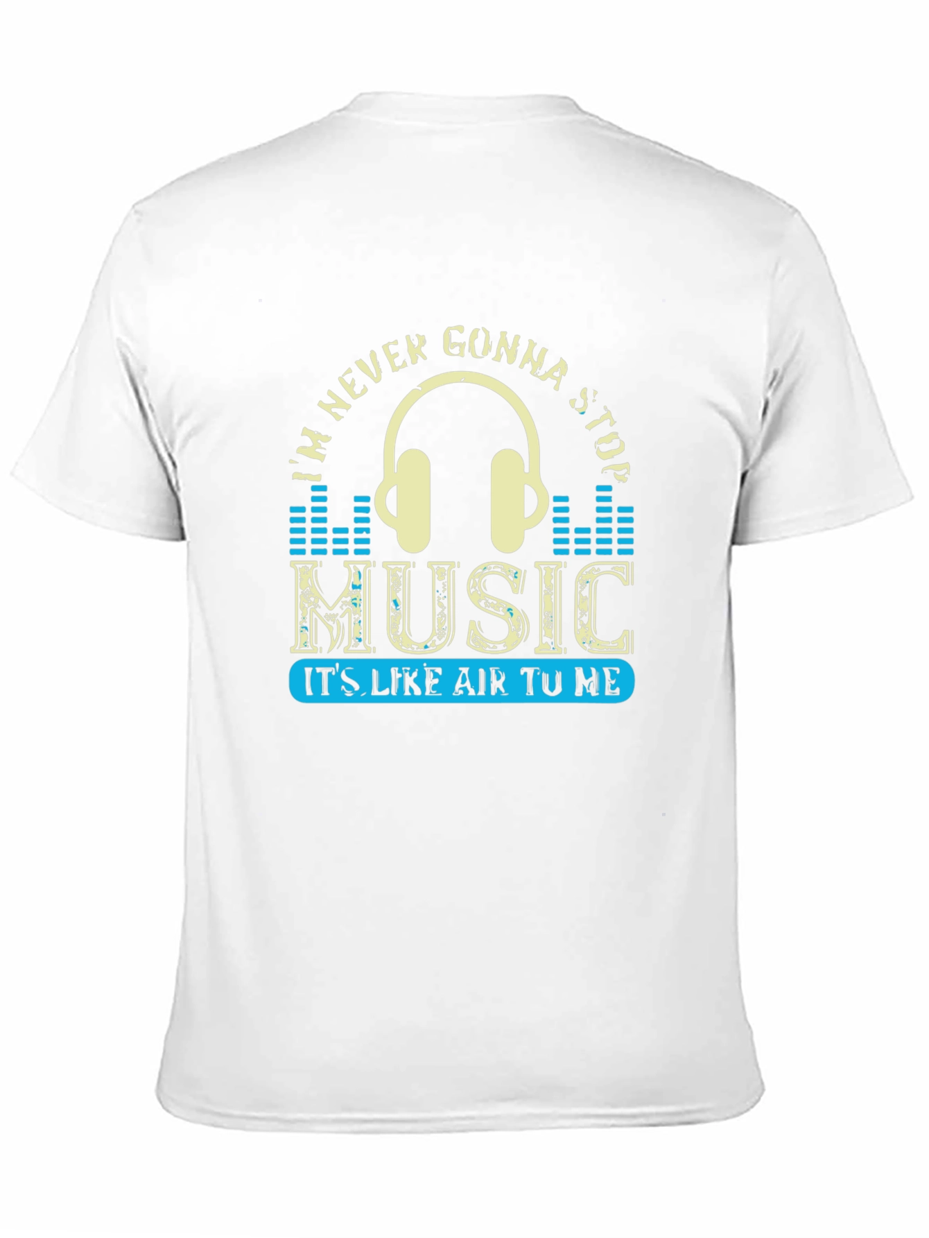Music Lover T-Shirt: Im Never Gonna Stop
