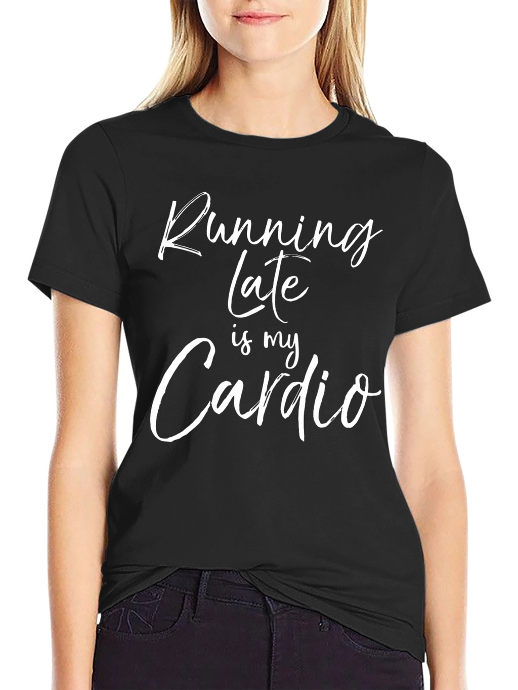 Funny Running Late is My Cardio T-Shirt