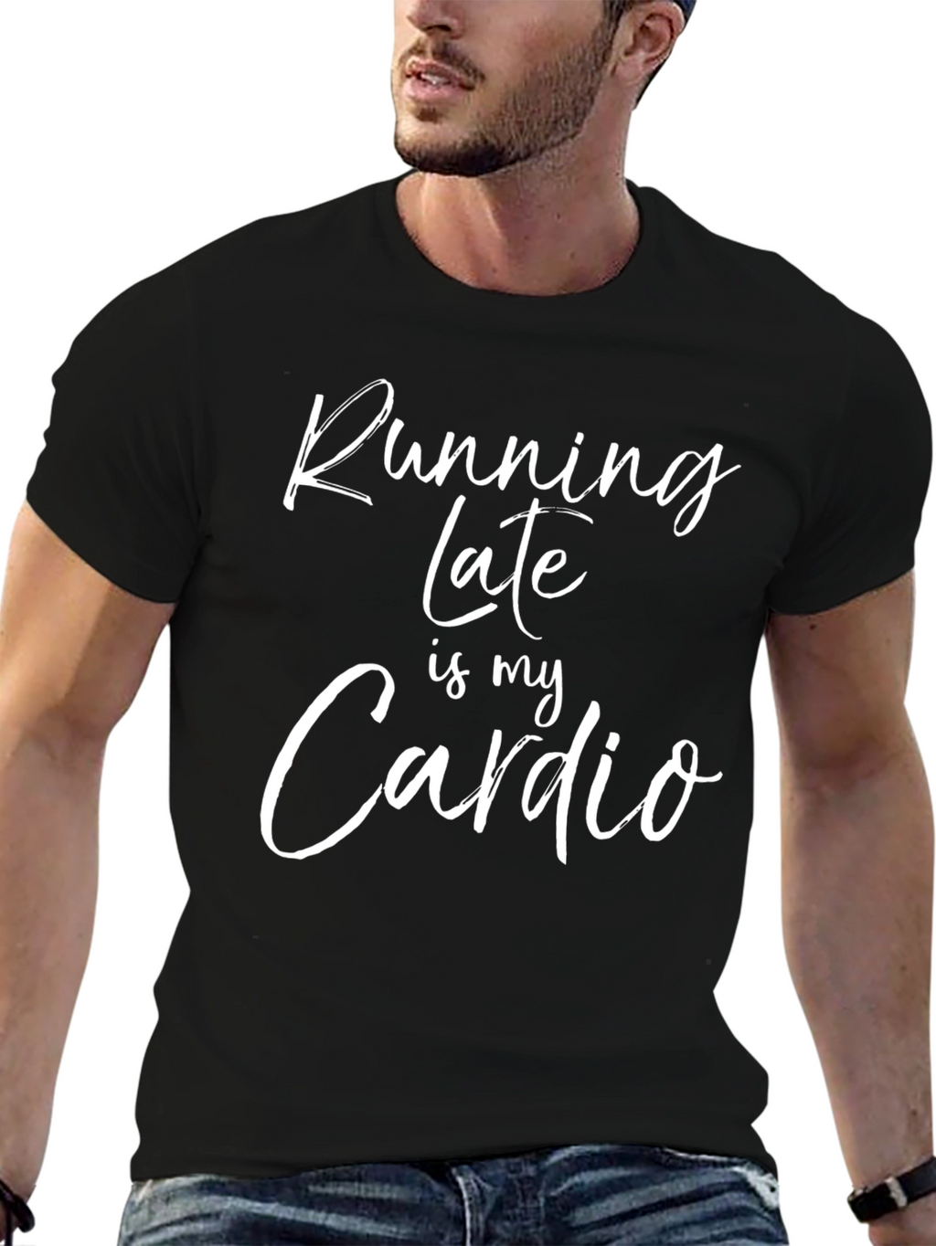 Funny Running Late is My Cardio T-Shirt