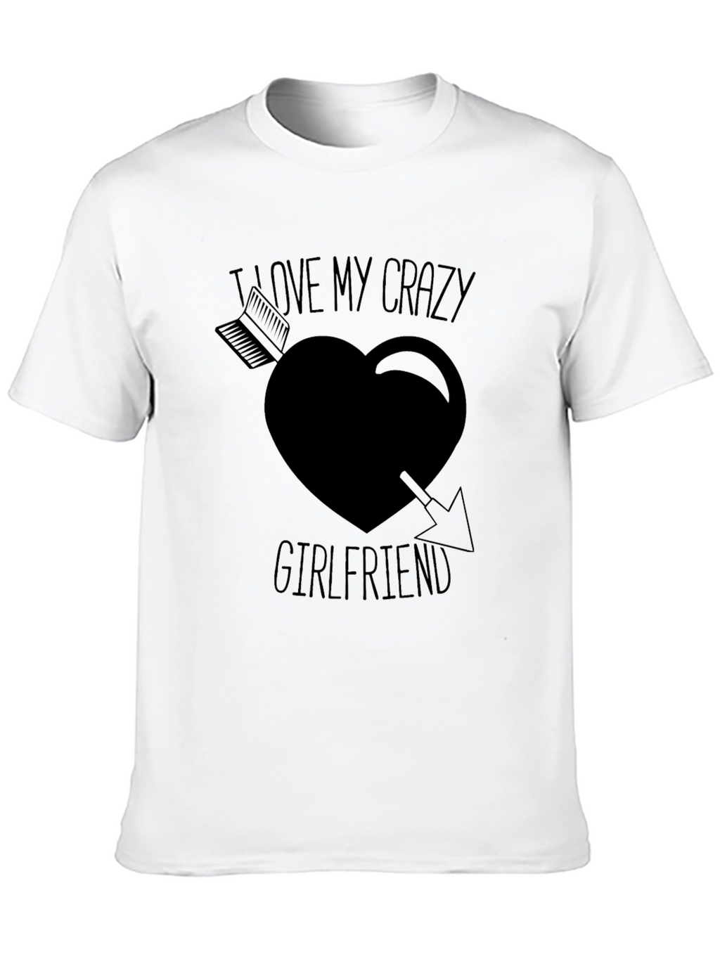 I Love My Crazy Girlfriend T-Shirt
