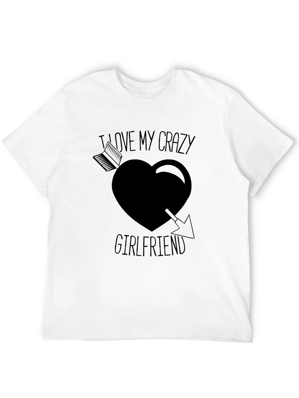 I Love My Crazy Girlfriend T-Shirt