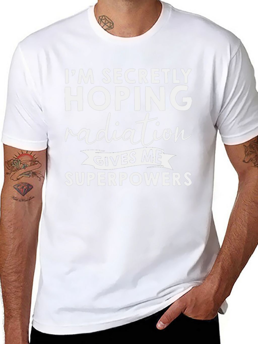 Im Secretly Hoping Radiation Gives Me Superpowers T-Shirt