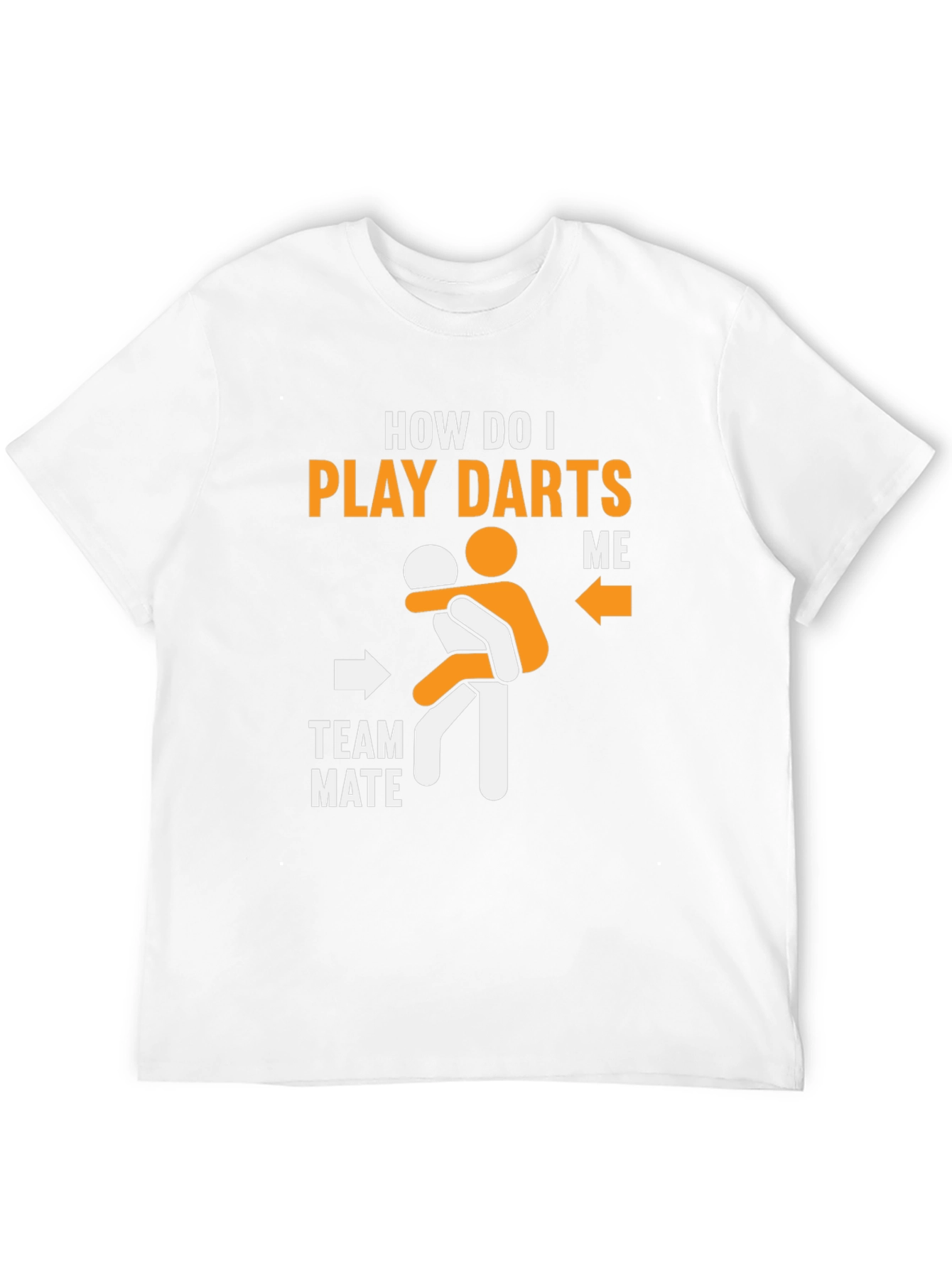 Funny Dart T-Shirt - How Do I Play Darts?