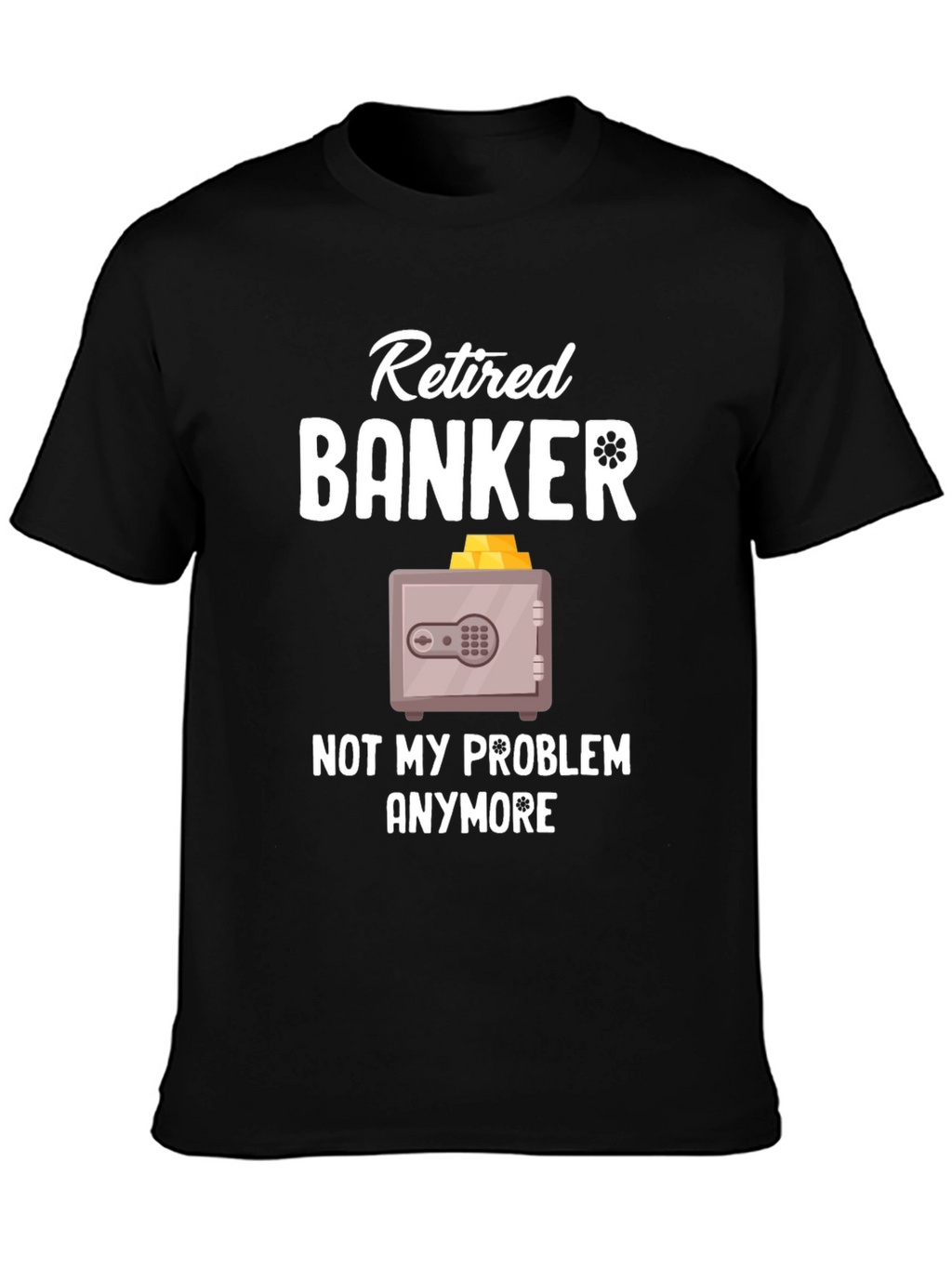 Retired Banker Funny T-Shirt