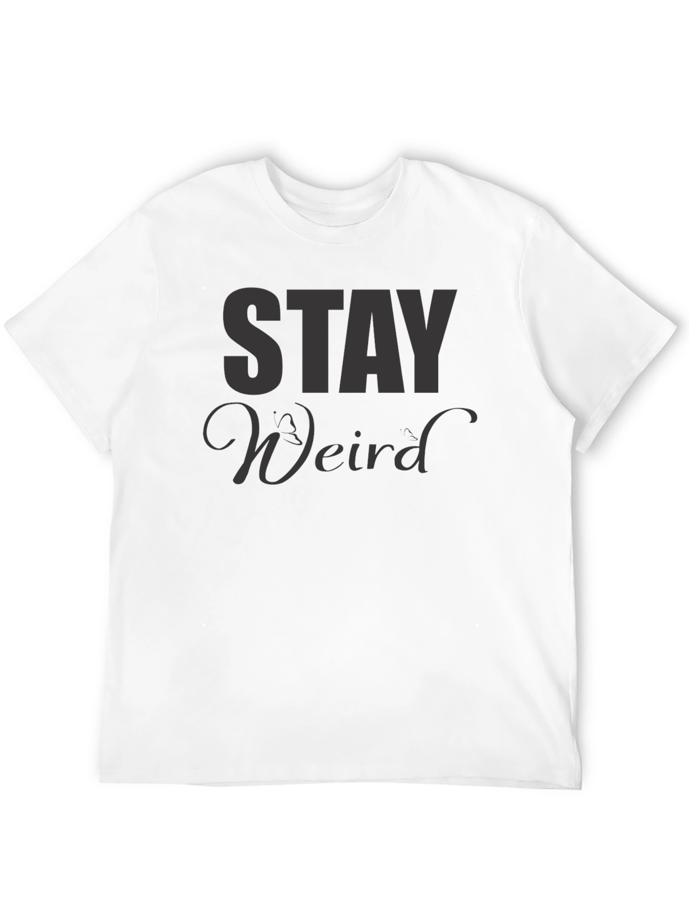 Stay Weird T-Shirt - Unique Graphic Tee