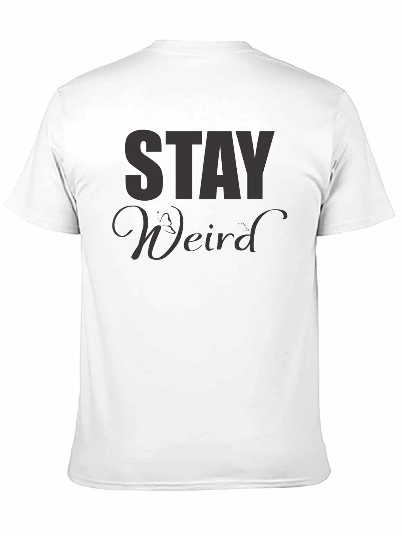 Stay Weird T-Shirt - Unique Graphic Tee