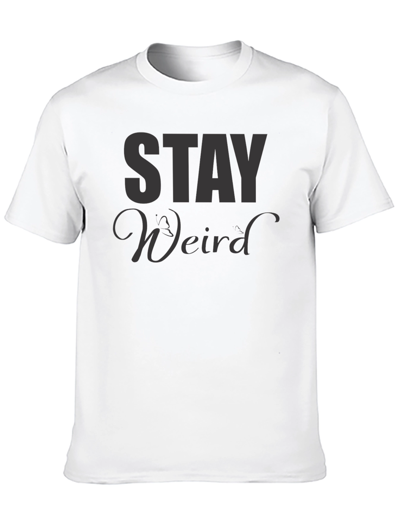 Stay Weird T-Shirt - Unique Graphic Tee