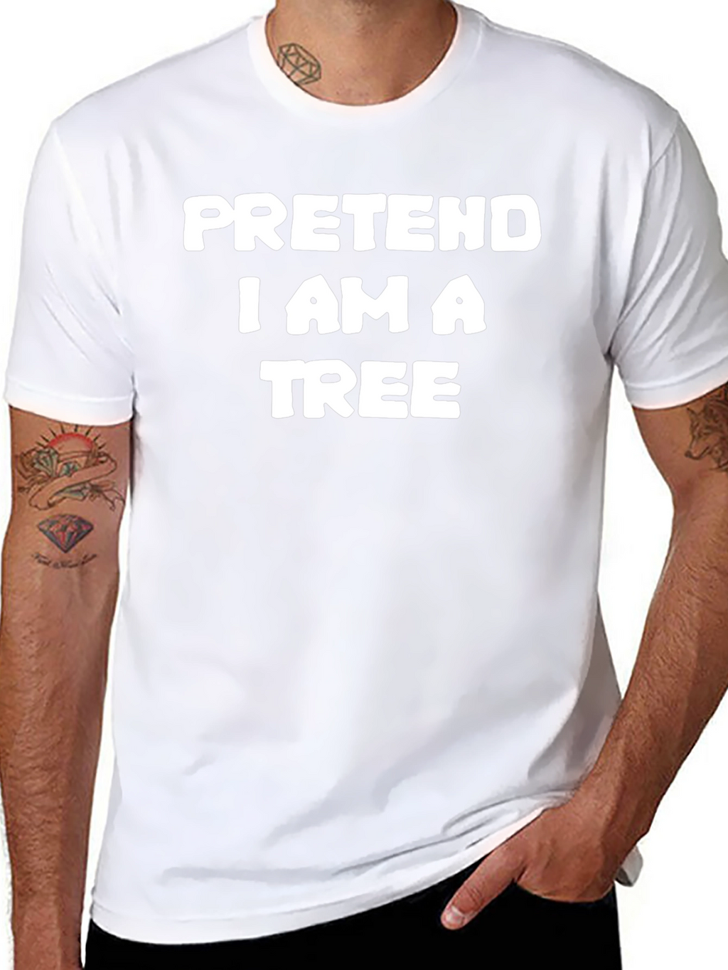 Pretend I Am A Tree Funny T-Shirt