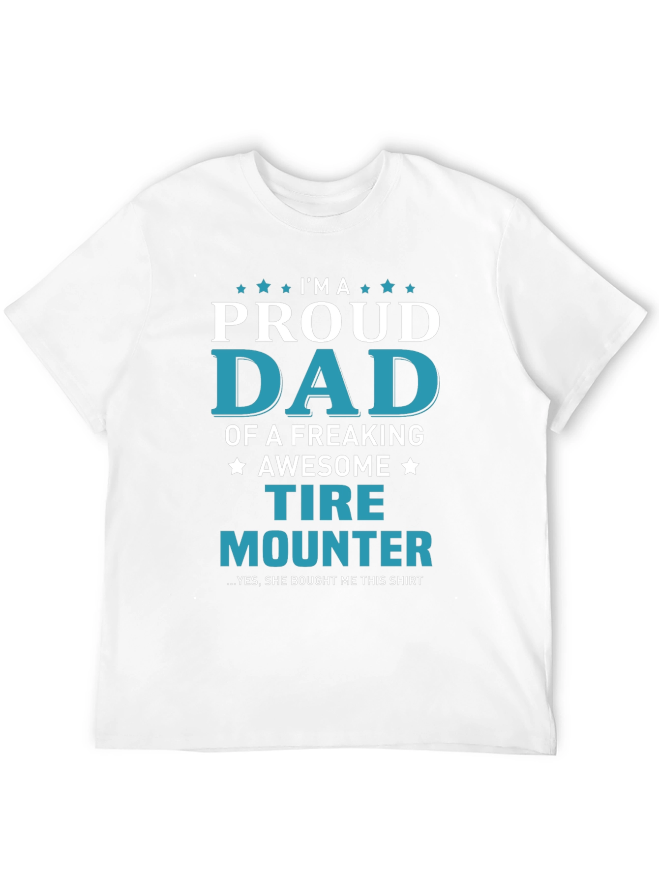 Proud Tire Mounter Dad T-Shirt
