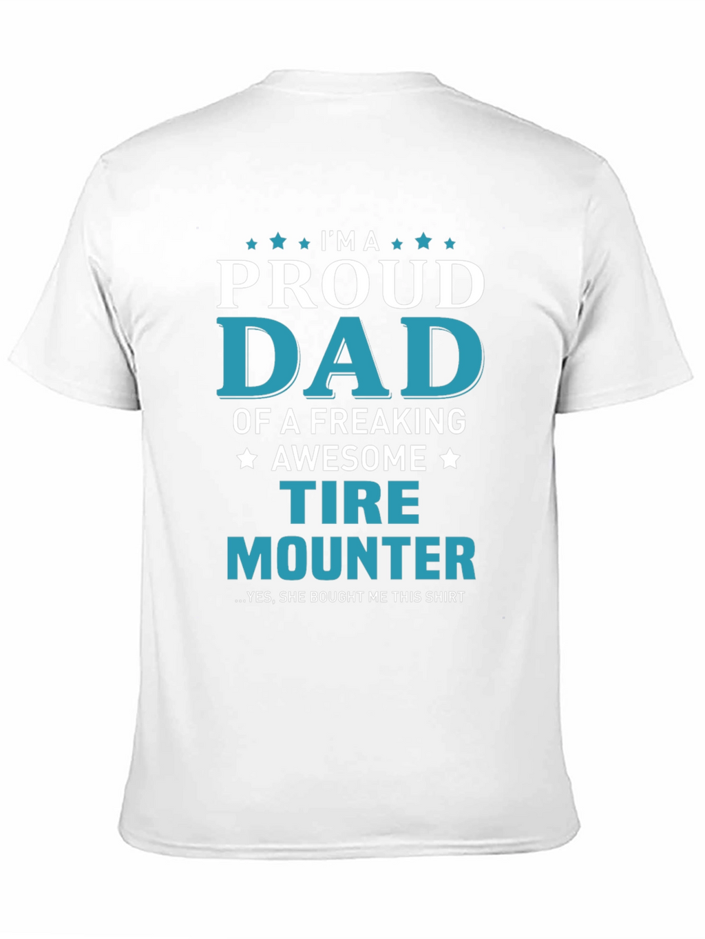 Proud Tire Mounter Dad T-Shirt