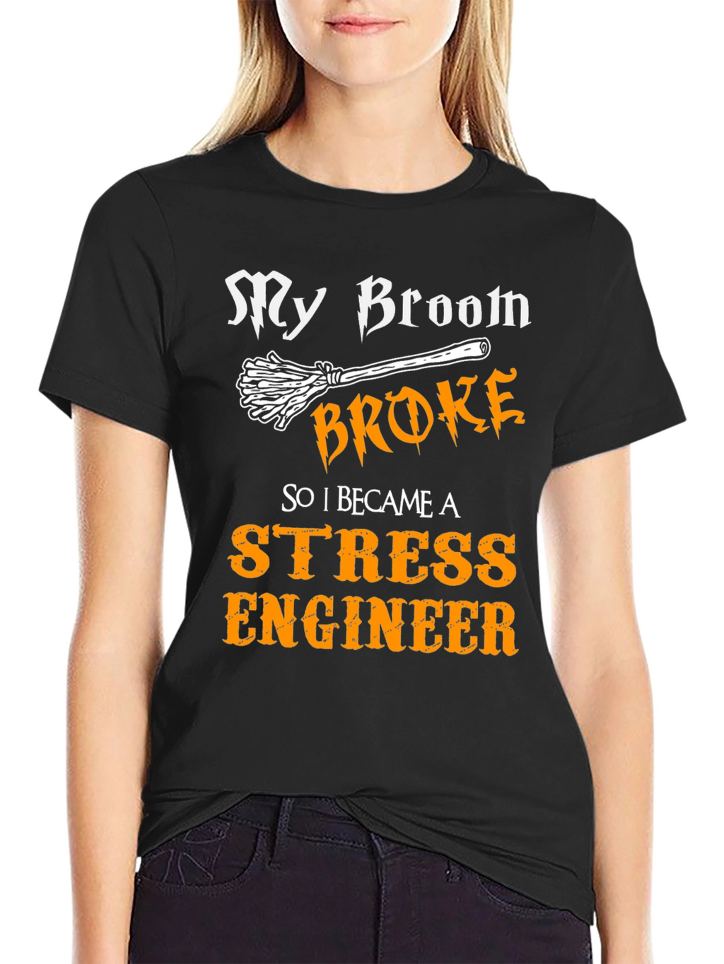 Funny Stress Engineer T-Shirt - My Broom Broke
