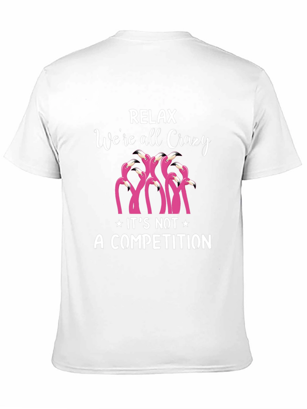 Relax Were All Crazy T-Shirt