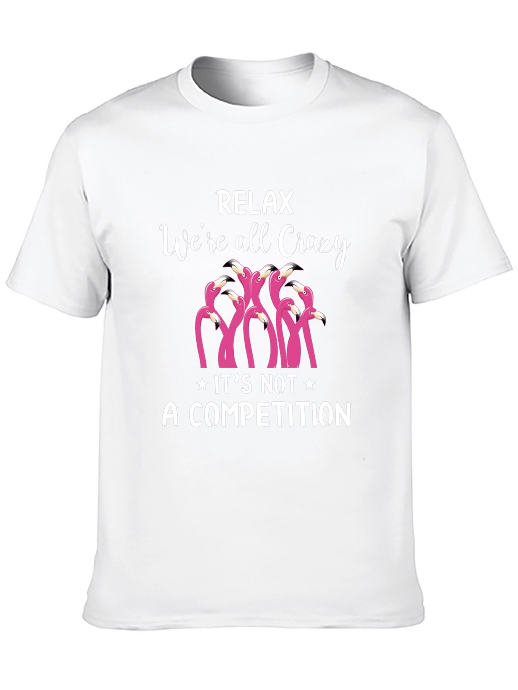 Relax Were All Crazy T-Shirt