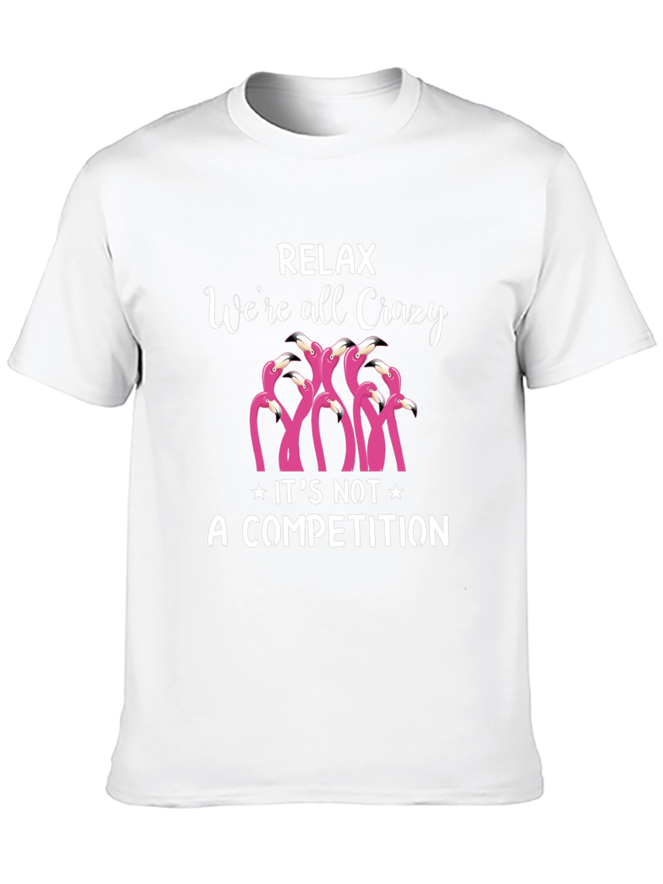 Relax Were All Crazy T-Shirt