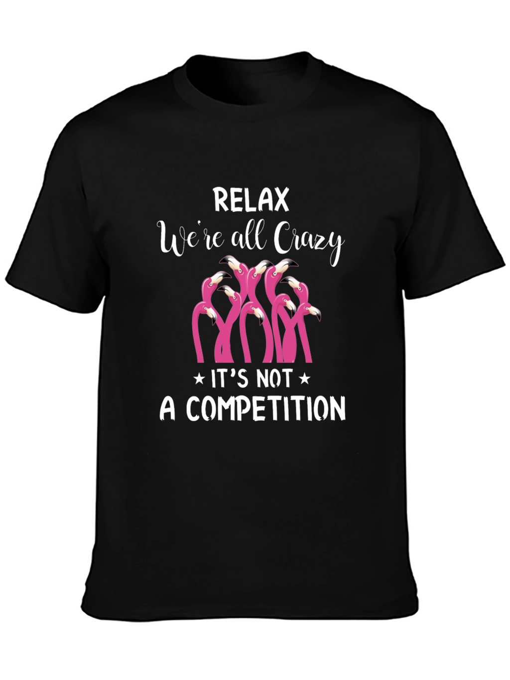 Relax Were All Crazy T-Shirt