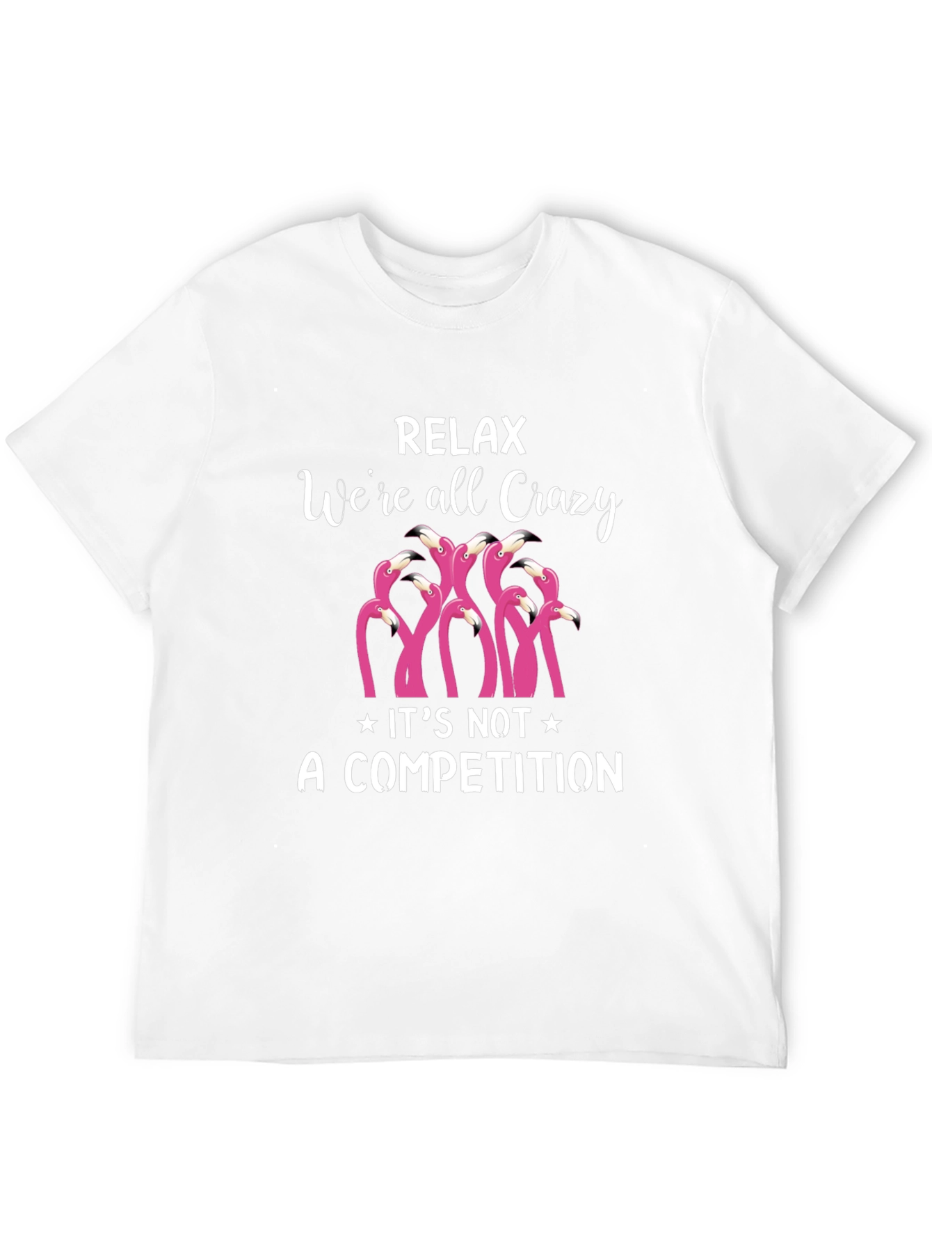 Relax Were All Crazy T-Shirt