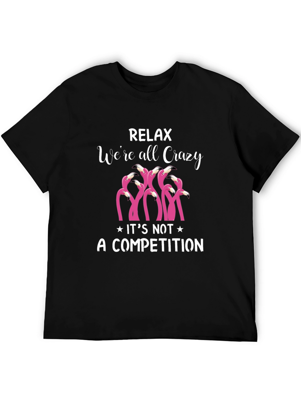 Relax Were All Crazy T-Shirt