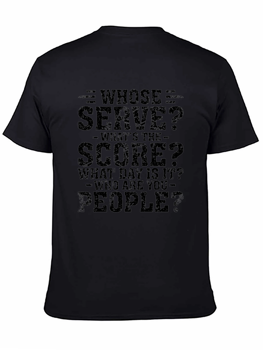 Whose Serve Funny T-Shirt