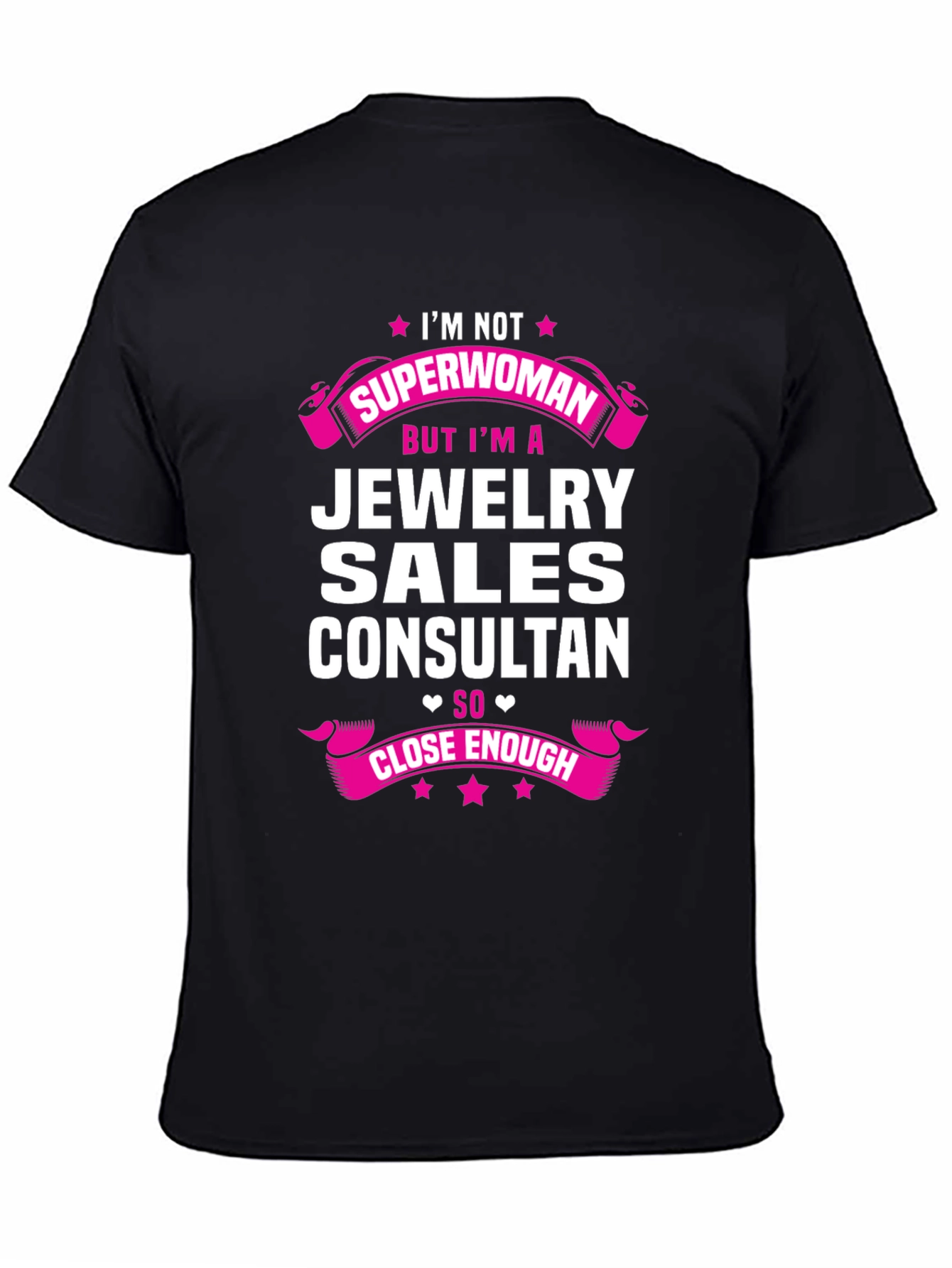 Jewelry Sales Consultant T-Shirt - Superwoman Close Enough