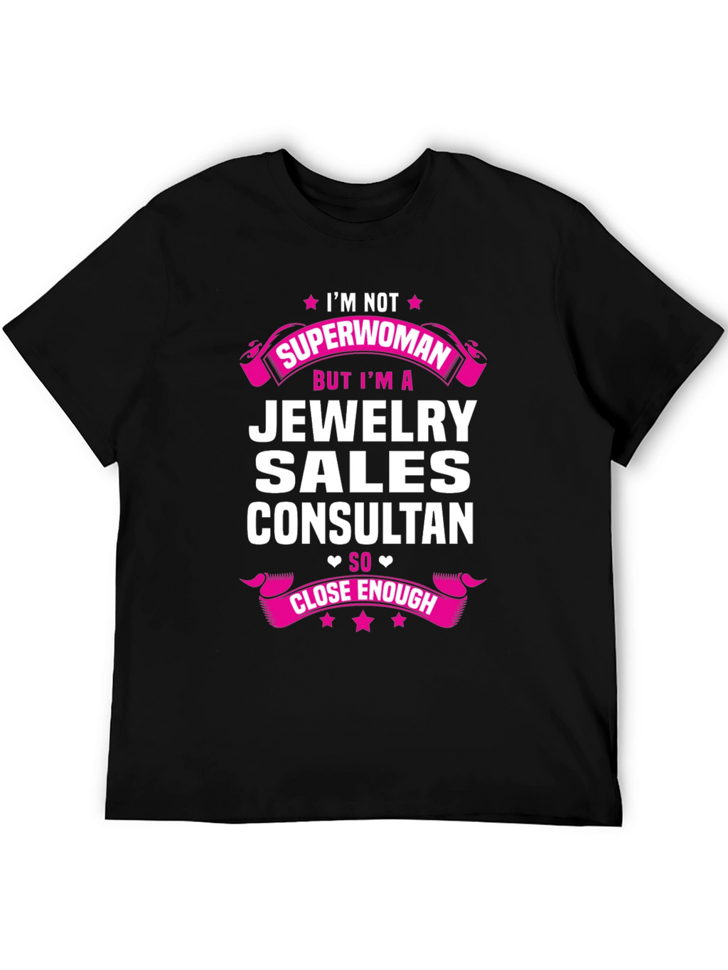 Jewelry Sales Consultant T-Shirt - Superwoman Close Enough