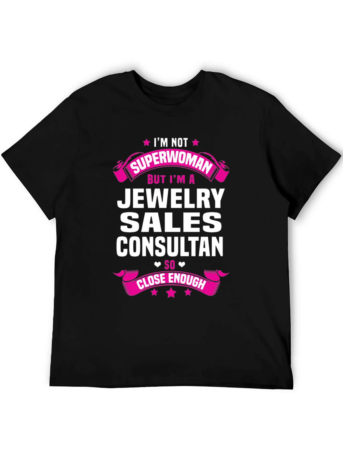 Jewelry Sales Consultant T-Shirt - Superwoman Close Enough
