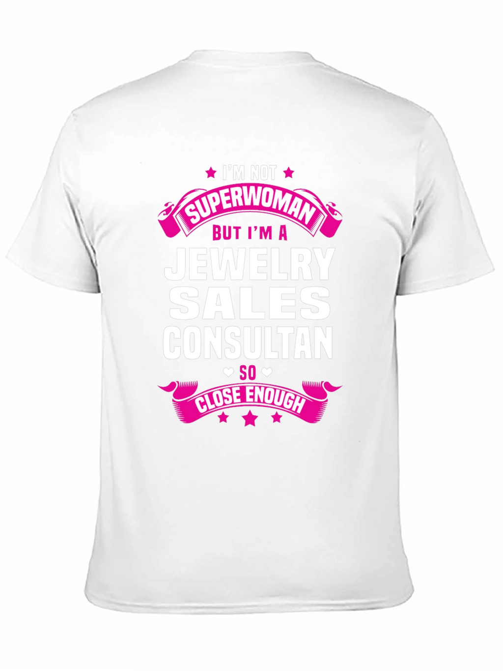 Jewelry Sales Consultant T-Shirt - Superwoman Close Enough